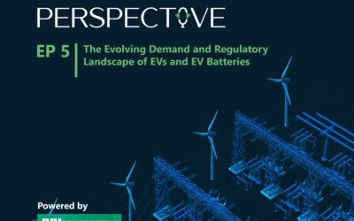 Episode 5 – The Evolving Demand and Regulatory Landscape of EVs and EV Batteries