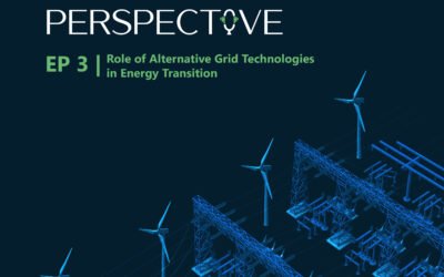 Episode 3 – Role of Alternative Grid Technologies in Energy Transition