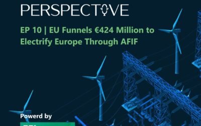 Episode 10: EU Funnels €424 Million to Electrify Europe Through AFIF