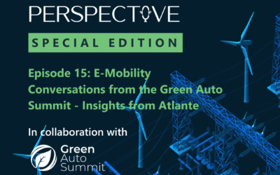 Episode 15: E-Mobility Conversations from the Green Auto Summit – Insights from Atlante